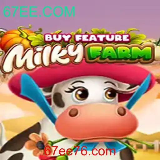 Explore o Universo de MilkyFarmBuyFeature no 67EE.COM